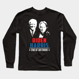 Biden Harris End Of An Error - 2021 January 20 Long Sleeve T-Shirt